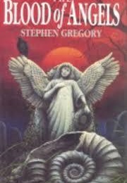 The Blood of Angels (Stephen Gregory)