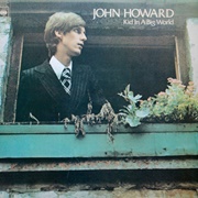 John Howard - Kid in a Big World