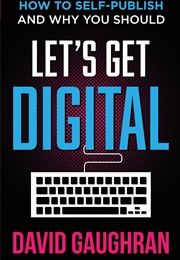 Let's Get Digital (David Gaughran)