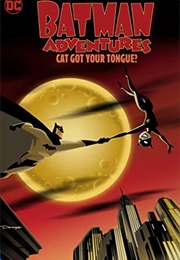 Batman Adventures: Cat Got Your Tongue? (Various)