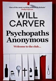 Psychopaths Anonymous (Will Carver)