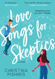 Love Songs for Skeptics (Christina Pishiris)