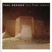 Paul Dresher This Same Temple