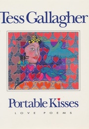 Portable Kisses (Tess Gallagher)