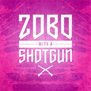 Zobo With a Shotgun
