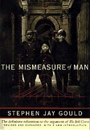 The Mismeasure of Man (Stephen Jay Gould)