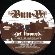 Get Throwed - Bun B Ft. Pimp C, Z-Ro, Young Jeezy, Jay-Z