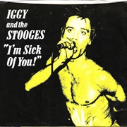 The Stooges - I'm Sick of You!