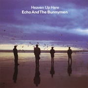 Heaven Up Here - Echo &amp; the Bunnymen