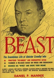 The Beast: The Scandalous Life of Aleister Crowley (Daniel P. Maddix)