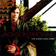 Jackson Browne - The Naked Ride Home