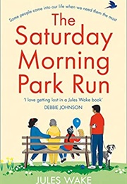 The Saturday Morning Park Run (Jules Wake)