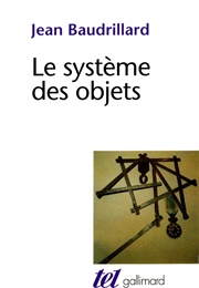 Le Système Des Objets (Jean Baudrillard)