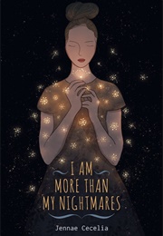 I Am More Than My Nightmares (Jennae Cecelia)