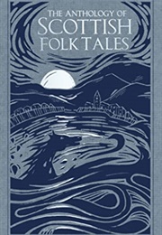 The Anthology of Scottish Folk Tales (Donald Smith)