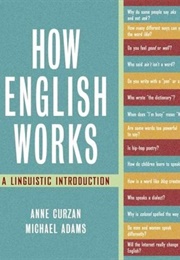 How English Works (Anne Curzan and Michael Adams)
