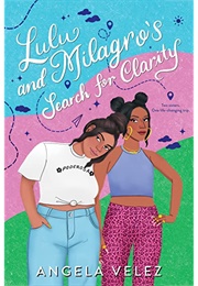 Lulu and Milagro&#39;s Search for Clarity (Angela Velez)