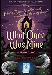 What Once Was Mine (Liz Braswell)