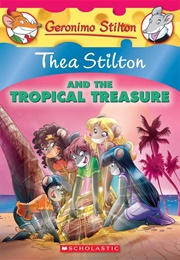Thea Stilton and the Tropical Treasure (Geronimo Stilton)
