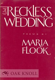 Reckless Wedding (Maria Flook)