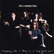 Everybody Else Is Doing It, So Why Can't We? (The Cranberries, 1993)