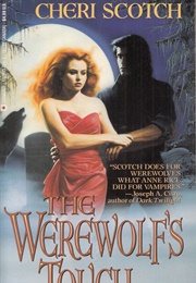 The Werewolf&#39;s Touch (Cheri Scotch)