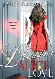 The Liberation of Alice Love (Abby Mcdonald)