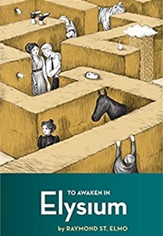 To Awaken in Elysium (Raymond St. Elmo)