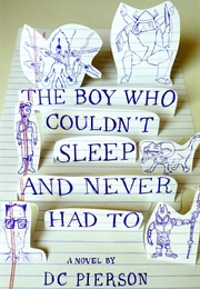 The Boy Who Couldn't Sleep and Never Had to (D.C. Pierson)