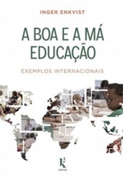 A Boa E a Má Educação (Inger Enkvist)