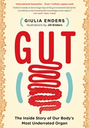 Gut: The Inside Story of Our Body's Most Underrated Organ (Giulia Enders)