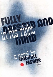 Fully Dressed and in His Right Mind (Michael Fessier)