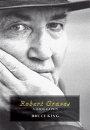 Robert Graves: A Biography (King)