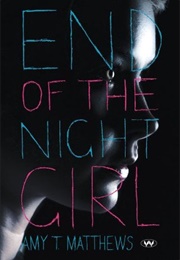 End of the Night Girl (Amy T. Matthews)