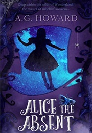Alice the Absent (AG Howard)