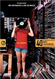40 Watts From Nowhere: A Journey Into Pirate Radio (Sue Carpenter)