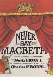 Never Say MacBeth (Sheila and Charles Front)