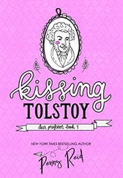 Kissing Tolstoy (Penny Reid)