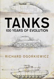 Tanks: 100 Years of Evolution (Richard Ogorkiewicz)
