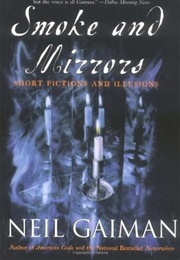 Smoke and Mirrors: Short Fictions and Illusions (Neil Gaiman)