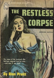 The Restless Corpse (Alan Pruitt)