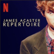 James Acaster Repertoire