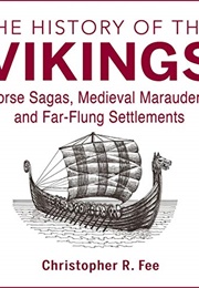 The History of the Vikings (Chris R. Fee)
