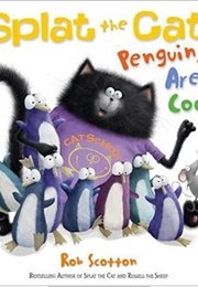 Splat the Cat: Penguins Are Cool! (Rob Scotton)