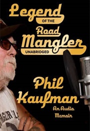 Legend of the Road Mangler: An Audio Memoir (Phil Kaufman)