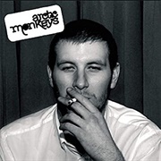 Whatever People Say I Am, That's What I'm Not (Arctic Monkeys, 2006)