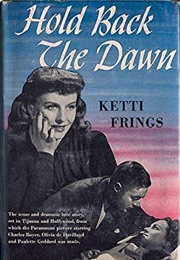 Hold Back the Dawn (Ketti Frings)