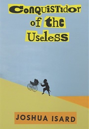Conquistador of the Useless (Joshua Isard)