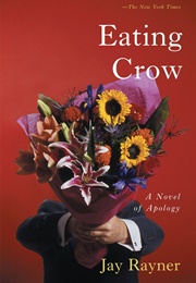 Eating Crow (The Apologist) (Jay Rayner)