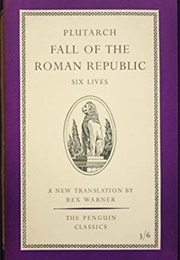 Fall of the Roman Republic: Six Lives (Plutarch)